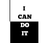 I CAN DO IT: A Daily Journal to Build Confidence & Self-Belief