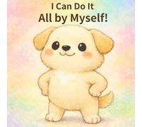 I Can Do It All by Myself!