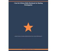 I Can Do It! Brave Skills Workbook for Starting Kindergarten: Academic Practice and Confidence-Building Activities for Shy or Worried Children Ages 4-6