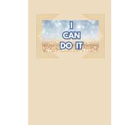 I CAN DO IT: Lined Pages Journal with Gold Stardust Cover Design for Gratitude, Manifestation, Daily Visualizations, Positive Affirmations, Goals, and Big Dreams
