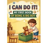 I Can Do It!: My First Book Of Being A Big Boy (The "I Can Do It!" Milestone Series)