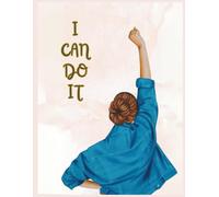 I Can Do It: She Infinity Journal Series - A Daily Diary for Women and Girls to Build Confidence, Set Goals, and Celebrate Progress - She Infinity Journal Series