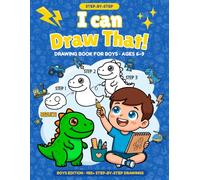 I Can Draw That!: Step-by-Step Drawing Book for Boys Ages 6-9 - Learn to Draw Superheroes, Dinosaurs, Robots, Vehicles, Animals & More (How to Draw Step by Step)