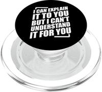 I Can Explain It to You but I Can't Understand It for You PopSockets PopGrip para MagSafe