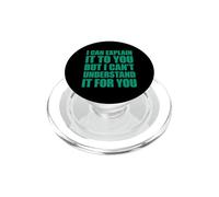 I Can Explain It To You But I Can't Understand It For You PopSockets PopGrip para MagSafe
