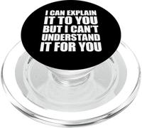 I Can Explain It To You But I Can't Understand It For You PopSockets PopGrip para MagSafe