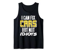 I Can Fix Cars But Not Idiots Funny Car Mechanic Presente Camiseta sin Mangas