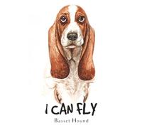 I Can Fly Basset Hound: A fun and artistic journal featuring a whimsical Basset Hound in watercolor style, perfect for dog lovers and creative expression