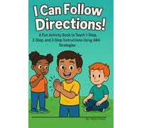 I can follow directions!: A fun activity book to teach 1-step, 2-step and 3-step instructions using ABA strategies