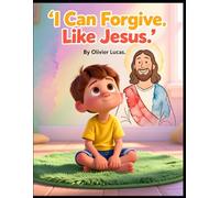 I Can Forgive Like Jesus (Faith & Feelings for Little Hearts)