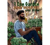 I Can Garden Anywhere: Adult Edition