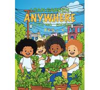 I Can Garden Anywhere: Little Kid Edition: Collectors Cover