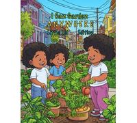 I Can Garden Anywhere: Little Kids Edition