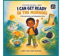 I Can Get Ready in the Morning: A Morning Routine and Independence Story (Little Steps, Big Skills)