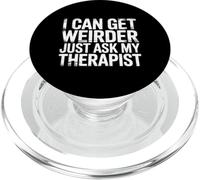I Can Get Weirder Just Ask My Therapist Humor Peculiar - PopSockets PopGrip para MagSafe