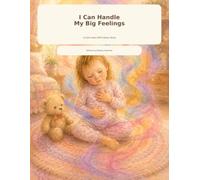 I can Handle My Big Feelings: A Little Heart Affirmations Book