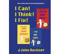 I Can! I Think! I Fix!: How to Succeed in Life! (How to Succeed in Life Coloring Books!)