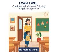 I Can, I Will: Confidence & Kindness Coloring Pages for Ages 4-9 (Little Character Builders)