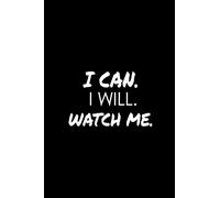 I can. I Will. Watch me.: Motivational Dotted Notebook / Journal 6x9 - A5 120 Pages