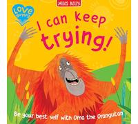 I Can Keep Trying!: A delightfully gentle introduction to life skills for little learners aged 2 and above. (Love Learning)
