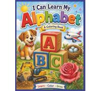 I Can Learn My Alphabet: A Coloring Book for Kids Ages 3-5: 26 Letter Pages + Cover | 8.5" x 11" Paperback | Perfect for Preschool & Kindergarten
