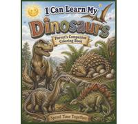 I Can Learn My Dinosaurs: Parent's Companion Coloring Book: 21 Dinosaur Pages + Title Page | 8.5" x 11" Paperback | Spending Time Coloring with Your Child