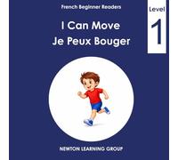I Can Move: A Beginner English-French Picture Reader (Newton Learning System)