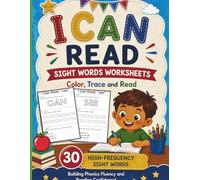 I Can Read Sight Words Worksheets: Sight Word Practice for Kindergarten & Grade 1 | Learn to Read, Trace, Color and Build Phonics Fluency