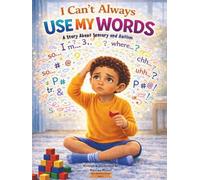 I Can’t Always Use My Words: A Story About Sensory And Autism (Ace’s Adventure series)