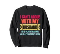 I Can’t Argue with My Husband He’s Older Than Me Sudadera