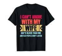 I Can’t Argue with My Wife She’s Older Than Me Funny Camiseta