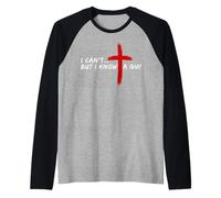 I Can’t But I Know A Guy Jesus Cross Funny Christian Camiseta Manga Raglan
