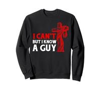 I Can’t But I Know A Guy Jesus Cross Funny Christian Sudadera