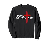 I Can’t But I Know A Guy Jesus Cross Funny Christian Sudadera