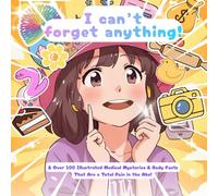 I can’t forget anything!: & Over 100 Illustrated Medical Mysteries & Body Facts