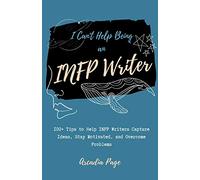 I Can’t Help Being an INFP Writer