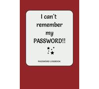 I can’t remember my Password!: Funny Website and App password organizer! Perfect gift for those that can't keep up with their digital chaos! 6x9 inches, 110 pages, Glossy Finish