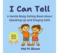 I Can Tell: A Gentle Body Safety Book About Speaking Up and Staying Safe (Safe & Strong Books)