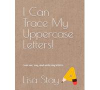I can trace my uppercase letters!: I can see, say, and write my letters.