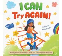 I Can Try Again: An Inspiring Story for Kids About Perseverance, Grit, and Learning From Mistakes for Ages 4-8 (I Can Books)