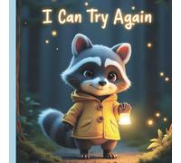 I Can Try Again - building perseverance and growth mindset (I Am… Books for Little Feelings)