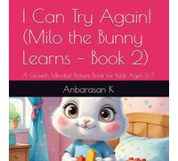 I Can Try Again! (Milo the Bunny Learns - Book 2): A Growth Mindset Picture Book for Kids Ages 3-7: 1