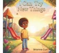 I Can Try New Things: A Social Story (The Little Learners: Social Stories Series)