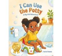 I Can Use the Potty: A Big Kid Adventure