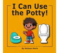 I Can Use the Potty!: Little Guides for Growing Up Series
