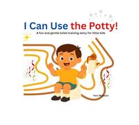 I can Use the Potty: Toilet Training Book Kids