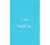 I Can Watch Me Small Daily Journal
