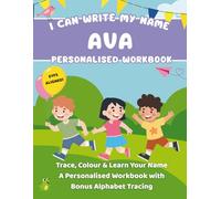 I Can Write My Name: Ava: Trace, Colour & Learn Your Name A Personalised Workbook with Bonus Alphabet Tracing (I Can Write My Name - Personalised Workbooks for EYFS nursery children)