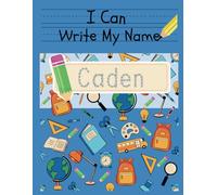 I Can Write My Name: Caden: Personalized Name Tracing Book