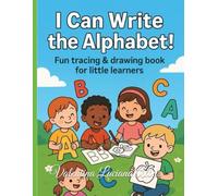 I Can Write the Alphabet!: Fun tracing & drawing book for little learners